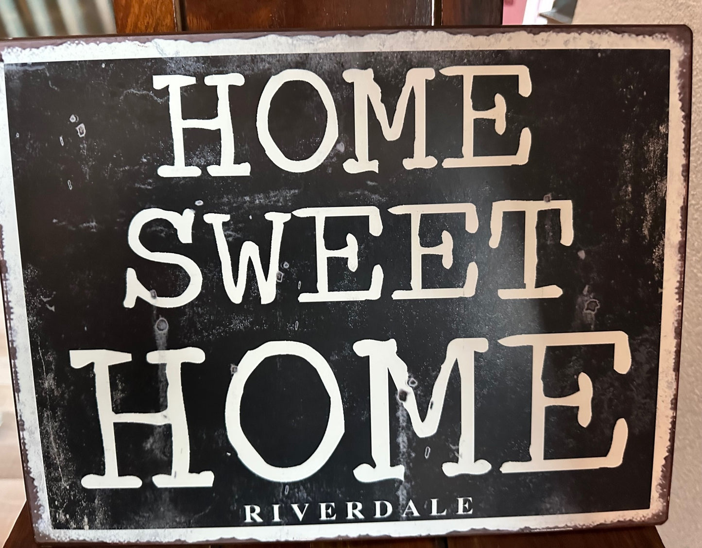 Metal sign Riverdale ''Home sweet home''
