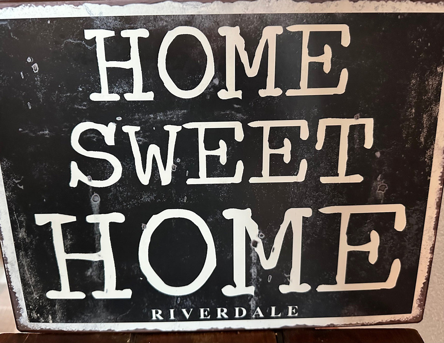 Metal sign Riverdale ''Home sweet home''